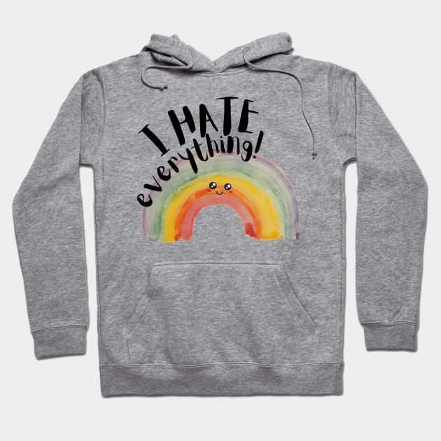 I Hate Everything, Kawaii Watercolor Rainbow - Sarcastic Cute Hater (white t-shirt) Hoodie by Elinaana